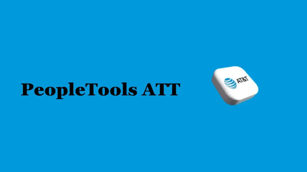 PeopleTools ATT Login - How it Works and its Features