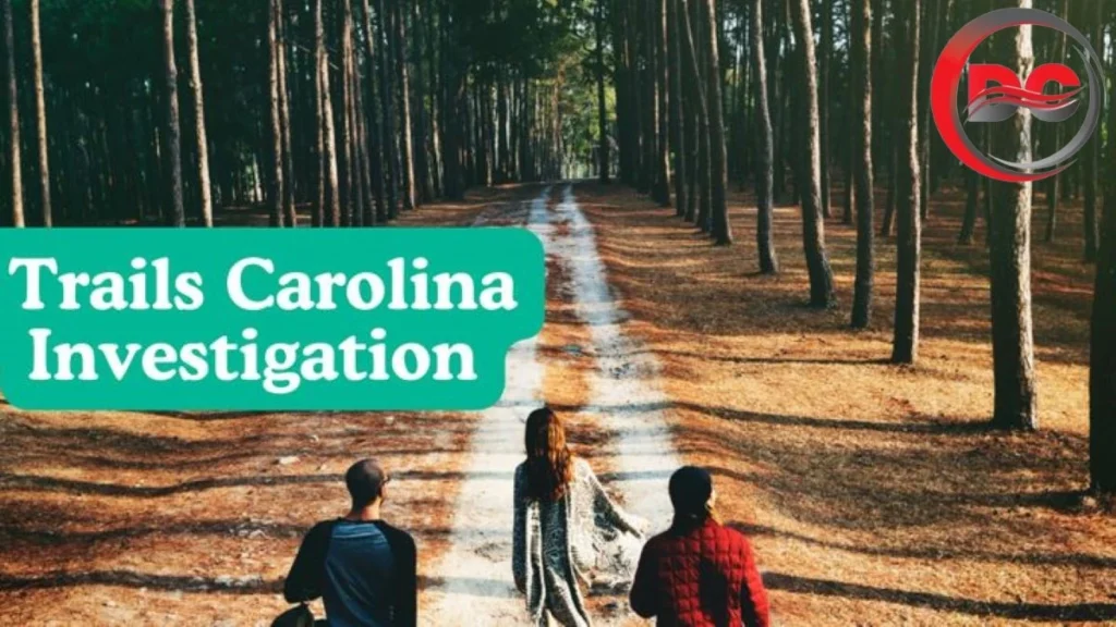 Trails Carolina Investigation